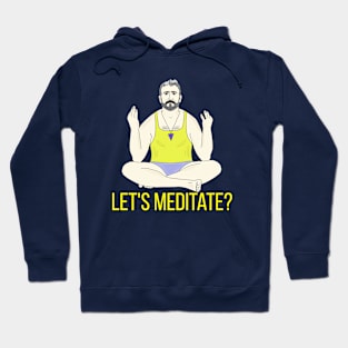 Let's Meditate? Hoodie